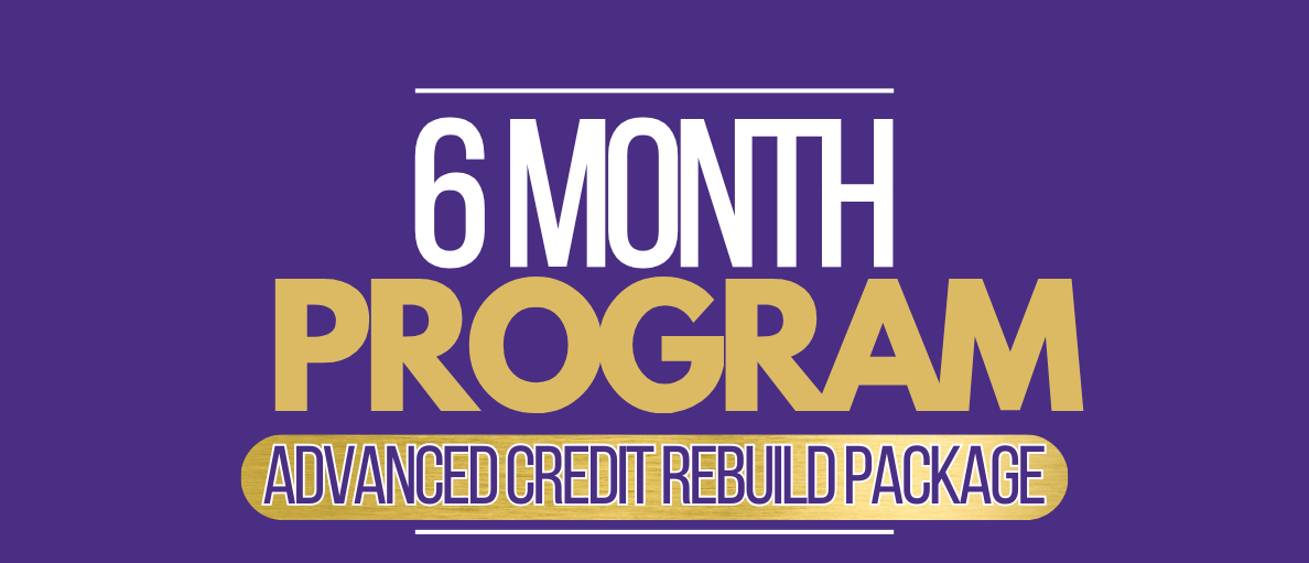 6-Month Package: Advanced Credit Rebuild Package